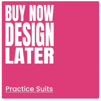 Practice Suit Buy Now Design Later